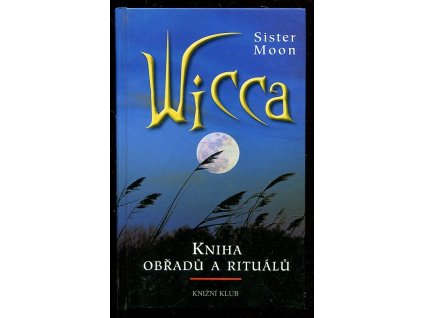 Wicca - kniha obřadů a rituálů, Sister Moon, 2006