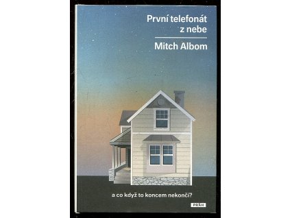 První telefonát z nebe - a co když to koncem nekončí?, Mitch Albom, 2014