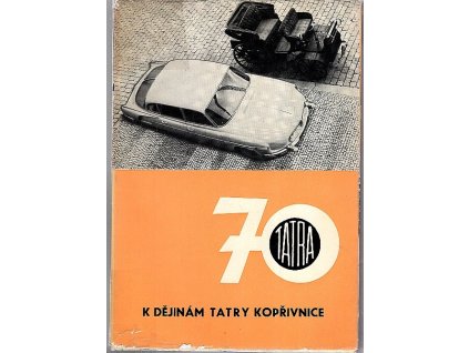 K dějinám Tatry Kopřivnice : Sborník příspěvků. 1. sv., Miroslav Klos, 1967