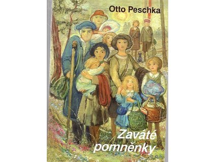 Zaváté pomněnky/Vervehte Vergissmeinnicht - Osud jedné rodiny pocházející z českého pohraničí/Das Schicksal einer Familie, die im Sudetenland gelebt hat, Otto Peschka, 2004