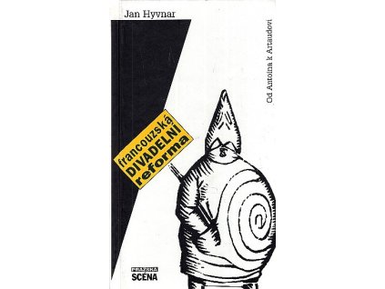 Francouzská divadelní reforma - od Antoina k Artaudovi, Jan Hyvnar, 1996