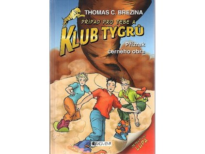 Přízrak černého obra - Případ pro tebe a klub Tygr - díl 49.ů, Thomas Brezina, 2017