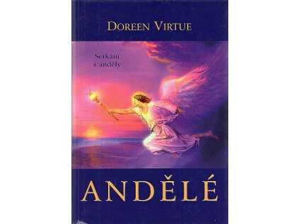 Andělé - setkání s anděly, Doreen Virtue, 2008