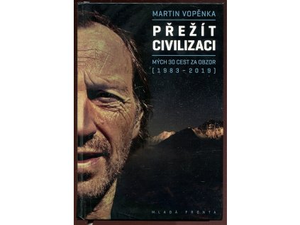 Přežít civilizaci - Mých 30 cest za obzor 1983 - 2019, Martin Vopěnka, 2020