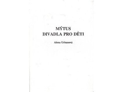 Mýtus divadla pro děti, Alena Urbanová, 1993