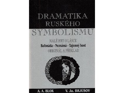 Dramatika ruského symbolismu III - malé hry o lásce v originále a překladu, 2004