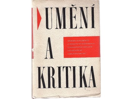 Umění a kritika : Sborník dokumentů z celostátní konference o současných úkolech socialistické umělecké kritiky, 1961