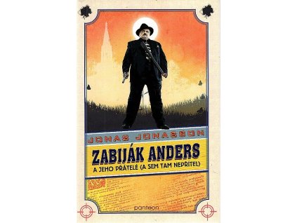 Zabiják Anders a jeho přátelé (a sem tam nepřítel), Jonas Jonasson, 2016