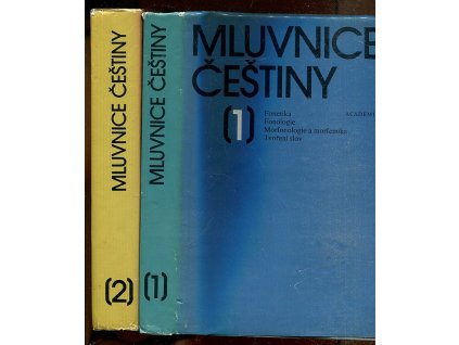 Mluvnice češtiny - vysokoškolská učebnice pro studenty filoz.a pedag.fak.stud.oboru č.73-21-8 a č.76-12-8 aprobace český jazyk. 1 + 2 - Fonetika. Fonologie. Morfonologie a morfemika. Tvoření slov + Tvarosloví