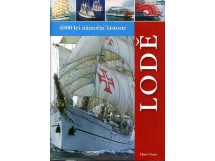 Lodě - 4000 let námořní historie, Christopher Chant, 2009
