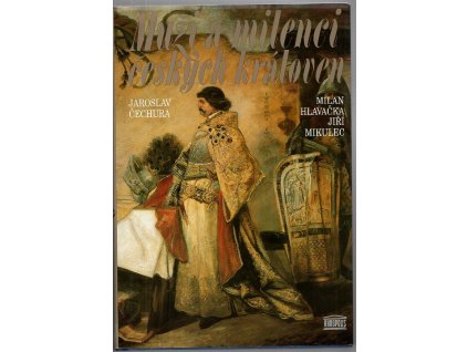 Muži a milenci českých královen, Jiří Mikulec Jaroslav, 1998
