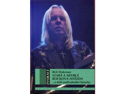 Stará a nevrlá rocková hvězda : ...a další podivuhodné historky