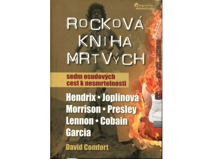 Rocková kniha mrtvých : sedm osudových cest k nesmrtelnosti