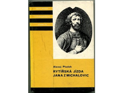 Rytířská jízda Jana z Michalovic - příběh z doby gotické - pro čtenáře od 12 let, Alexej Pludek, 1987