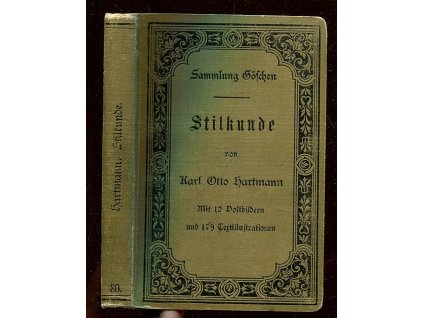 Stilkunde. Mit 12 Vollbildern und 179 Textillustrationen, Karl Otto Hartmann, 1898