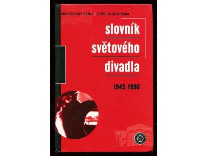 Slovník světového divadla 1945-1990, Małgorzata Semil, 1998