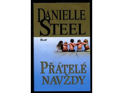 Přátelé navždy, Danielle Steel, 2013