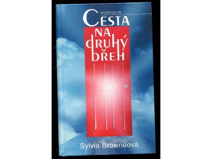 Cesta na druhý břeh, Sylvia Browne, 2002