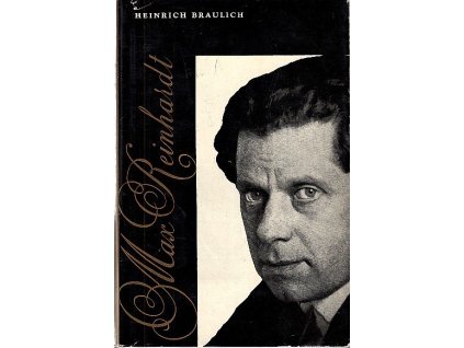 Max Reinhardt : Divadlo mezi snem a skutečností