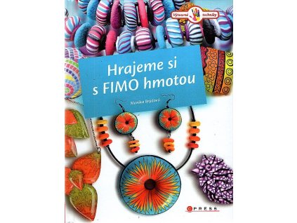 Hrajeme si s Fimo hmotou, Monika Brýdová, 2013