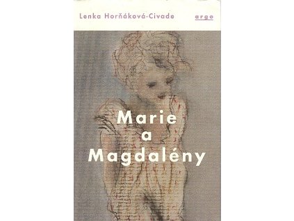 Marie a Magdalény, Lenka Horňáková-Civade, 2017