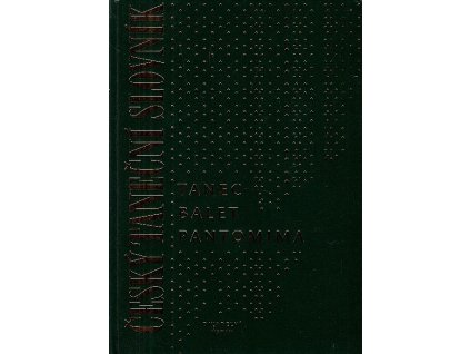 Český taneční slovník - tanec, balet, pantomima, 2001
