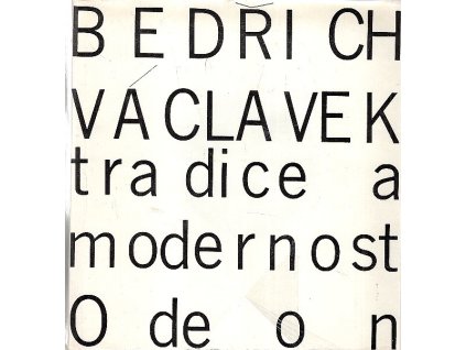 Tradice a modernost - výbor z díla Bedřicha Václavka, Bedřich Václavek, 1973
