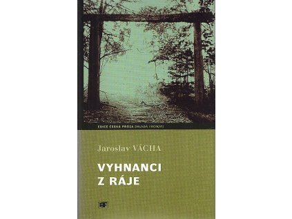 Vyhnanci z ráje (imaginární rozhovory), Jaroslav Vácha, 2002