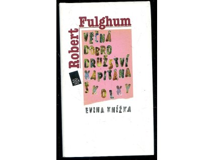 Věčná dobrodružství Kapitána Školky - Evina knížka, Robert Fulghum, 2011