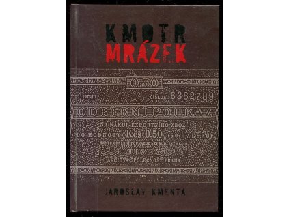 Kmotr Mrázek - tajný život šéfa českého podsvětí, Jaroslav Kmenta, 2007