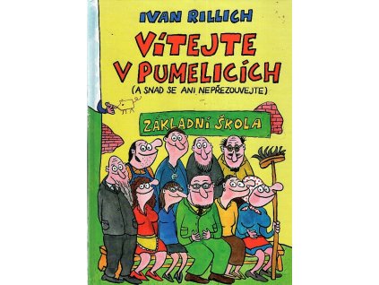 Vítejte v Pumelicích - a snad se ani nepřezouvejte, Ivan Rillich, 2006