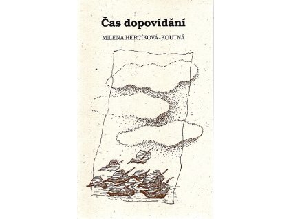 Čas dopovídání, Milena Hercíková-Koutná, 2022