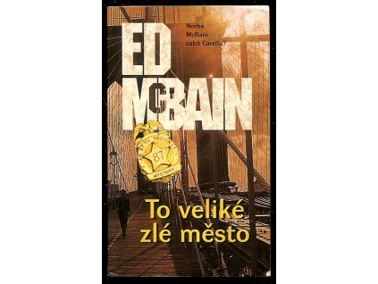 To veliké zlé město - příběh z 87. revíru, Ed McBain, 1999