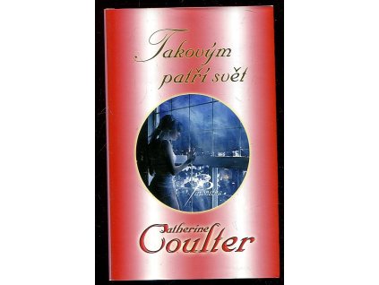 Takovým patří svět, Catherine Coulter, 2011