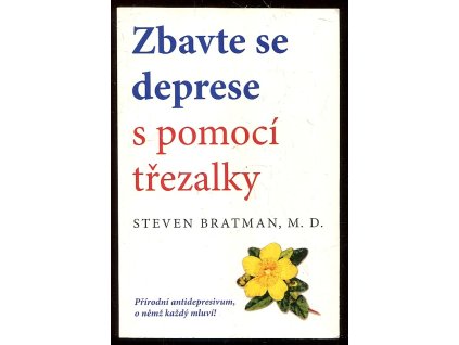 Zbavte se deprese s pomocí třezalky, Steven Bratman, 2008