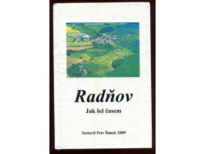 Radňov - Jak šel časem, Petr Šimek, 2009