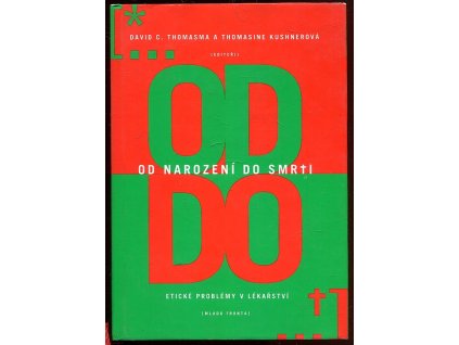 Od narození do smrti - etické problémy v lékařství, Thomasine Kushner, 2000