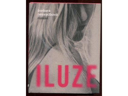 Iluze, Barbara Nesvadbová, 2020