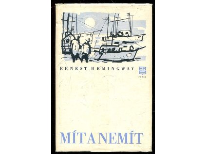 Mít a nemít, Ernest Hemingway, 1979
