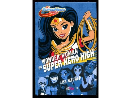 Wonder Woman na Super Hero High, Lisa Yee, 2016