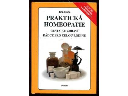 Praktická homeopatie - cesta ke zdraví - rádce pro celou rodinu, Jiří Janča, 2004