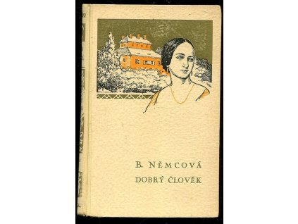 Dobrý člověk a jiné povídky, Božena Němcová, 1940