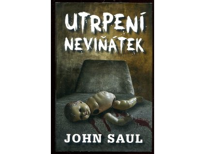 Utrpení neviňátek, John Saul, 2011