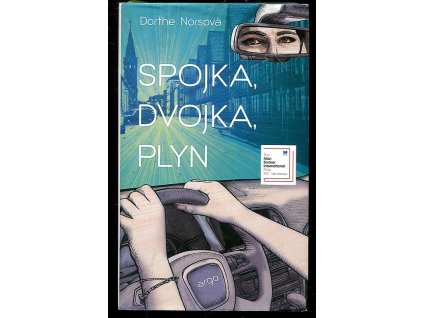 Spojka, dvojka, plyn, Dorthe Nors, 2017
