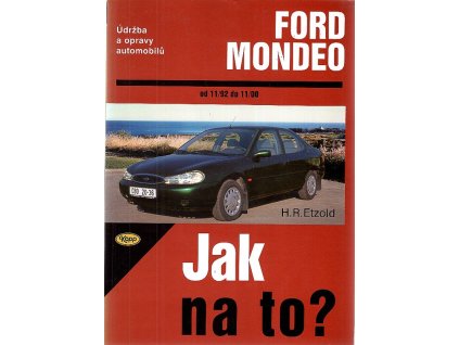 Údržba a opravy automobilů Ford Mondeo - limuzína/hatchback/kombi, Hans-Rüdiger Etzold, 2003