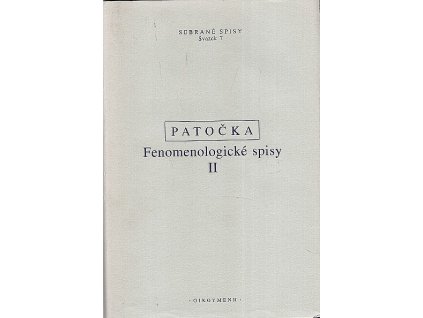 Fenomenologické spisy. II, Co je existence : publikované texty z let 1965-1977, Jan Patočka, 2009