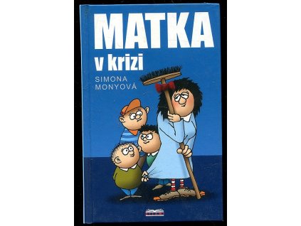 Matka v krizi, Simona Monyová, 2008
