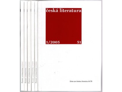 Česká literatura – 51 ročník 1–6 : Časopis pro literární vědu, kolektiv, 2003