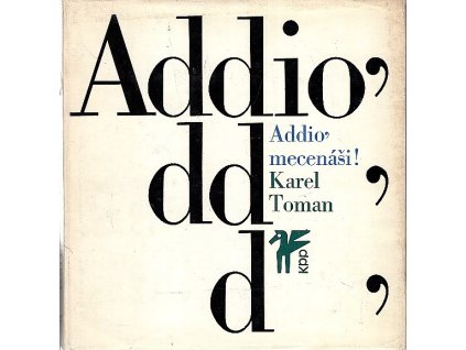 Addio, mecenáši!, Karel Toman, 1970