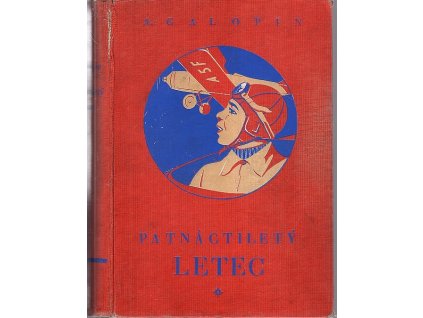 Patnáctiletý letec. Díl I., Arnould Galopin, 1938
